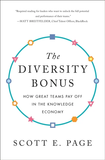 The Diversity Bonus – How Great Teams Pay Off in the Knowledge Economy