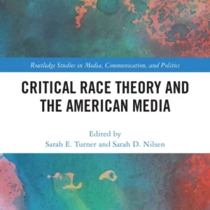 Critical Race Theory and the American Media Critical Race Theory and the American Media