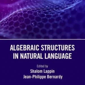 Algebraic Structures in Natural Language Algebraic Structures in Natural Language