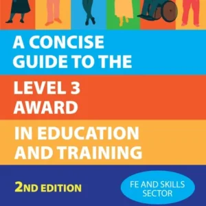 A Concise Guide to the Level 3 Award in Education and Training A Concise Guide to the Level 3 Award in Education and Training