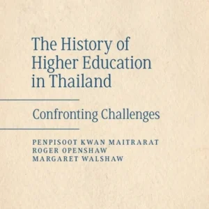 The History of Higher Education in Thailand The History of Higher Education in Thailand