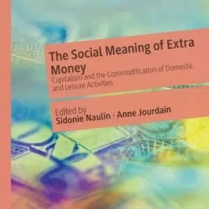 The Social Meaning of Extra Money The Social Meaning of Extra Money