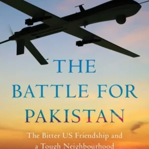 The Battle for Pakistan The Battle for Pakistan