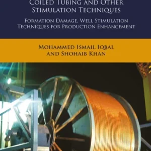Coiled Tubing and Other Stimulation Techniques Coiled Tubing and Other Stimulation Techniques