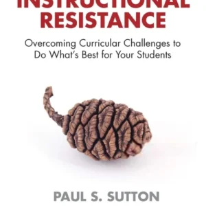 A Teacher’s Guide to Instructional Resistance