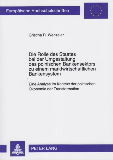 Die Rolle Des Staates Bei Der Umgestaltung Des Polnischen Bankensektors Zu Einem Marktwirtschaftlichen Bankensystem