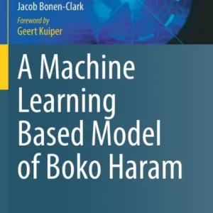 A Machine Learning Based Model of Boko Haram A Machine Learning Based Model of Boko Haram