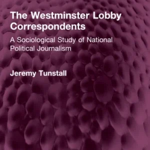 The Westminster Lobby Correspondents The Westminster Lobby Correspondents