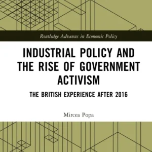 Industrial Policy and the Rise of Government Activism Industrial Policy and the Rise of Government Activism