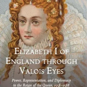 Elizabeth I of England through Valois Eyes