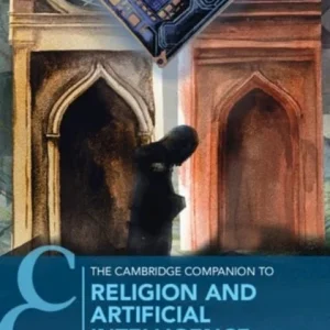 The Cambridge Companion to Religion and Artificial Intelligence The Cambridge Companion to Religion and Artificial Intelligence