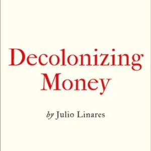 Decolonizing Money Decolonizing Money