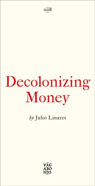 Decolonizing Money