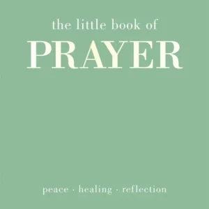 The Little Book of Prayer The Little Book of Prayer