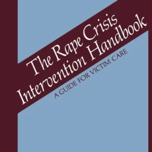 The Rape Crisis Intervention Handbook The Rape Crisis Intervention Handbook