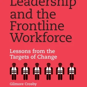 Leadership and the Frontline Workforce Leadership and the Frontline Workforce