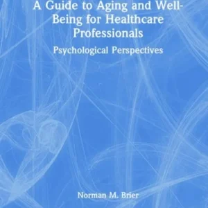 A Guide to Aging and Well-Being for Healthcare Professionals A Guide to Aging and Well-Being for Healthcare Professionals