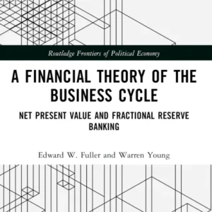 A Financial Theory of the Business Cycle A Financial Theory of the Business Cycle