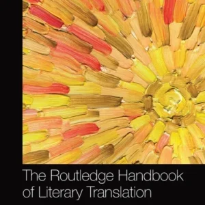 The Routledge Handbook of Literary Translation The Routledge Handbook of Literary Translation