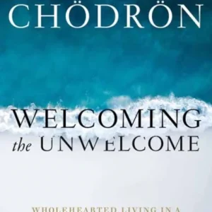 Welcoming the Unwelcome Welcoming the Unwelcome