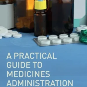 A Practical Guide to Medicine Administration