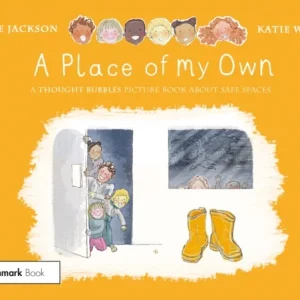 A Place of My Own: A Thought Bubbles Picture Book About Safe Spaces A Place of My Own: A Thought Bubbles Picture Book About Safe Spaces