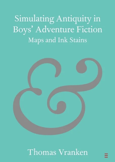 Simulating Antiquity in Boys'' Adventure Fiction