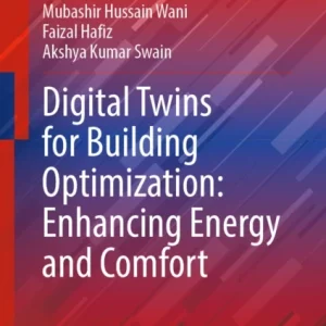Digital Twins for Building Optimization: Enhancing Energy and Comfort Digital Twins for Building Optimization: Enhancing Energy and Comfort