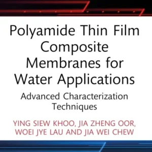 Polyamide Thin Film Composite Membranes for Water Applications Polyamide Thin Film Composite Membranes for Water Applications