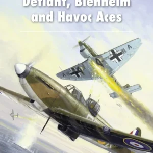 Defiant, Blenheim and Havoc Aces Defiant, Blenheim and Havoc Aces