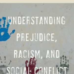 Understanding Prejudice, Racism, and Social Conflict
