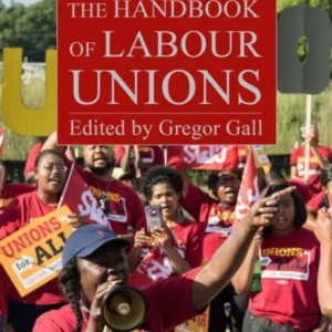 The Handbook of Labour Unions The Handbook of Labour Unions
