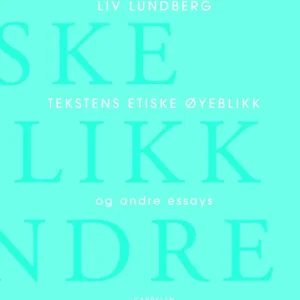 Tekstens etiske øyeblikk og andre essays Tekstens etiske øyeblikk og andre essays
