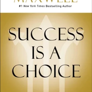 Success Is a Choice Success Is a Choice
