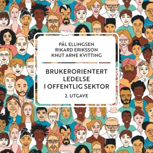 Brukerorientert ledelse i offentlig sektor Brukerorientert ledelse i offentlig sektor