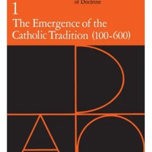 The Christian Tradition: A History of the Development of Doctrine, Volume 1 The Christian Tradition: A History of the Development of Doctrine, Volume 1