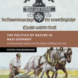 The Politics of Nature in Nazi Germany The Politics of Nature in Nazi Germany