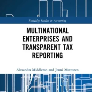 Multinational Enterprises and Transparent Tax Reporting Multinational Enterprises and Transparent Tax Reporting