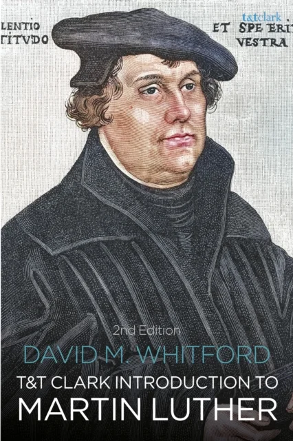 T&T Clark Introduction to Martin Luther