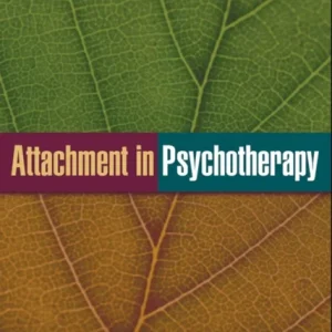 Attachment in Psychotherapy Attachment in Psychotherapy