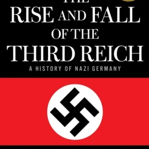 The Rise and Fall of the Third Reich The Rise and Fall of the Third Reich