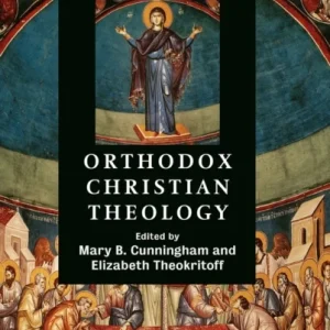 The Cambridge Companion to Orthodox Christian Theology The Cambridge Companion to Orthodox Christian Theology