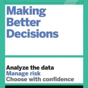 HBR Guide to Making Better Decisions