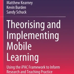 Theorising and Implementing Mobile Learning Theorising and Implementing Mobile Learning