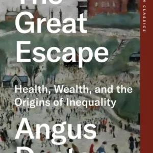 The Great Escape – Health, Wealth, and the Origins of Inequality The Great Escape – Health, Wealth, and the Origins of Inequality