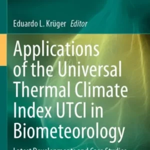Applications of the Universal Thermal Climate Index UTCI in Biometeorology Applications of the Universal Thermal Climate Index UTCI in Biometeorology