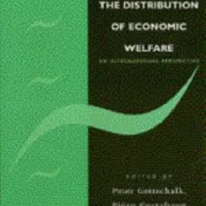 Changing Patterns in the Distribution of Economic Welfare Changing Patterns in the Distribution of Economic Welfare