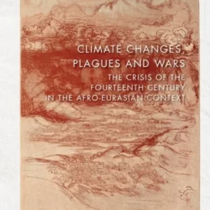 Climate Changes, Plagues and Wars Climate Changes, Plagues and Wars