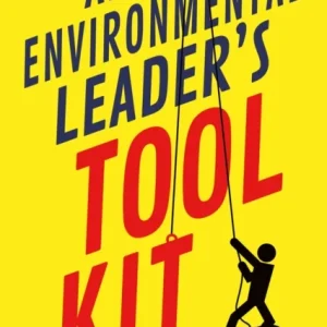 An Environmental Leader’s Tool Kit An Environmental Leader’s Tool Kit