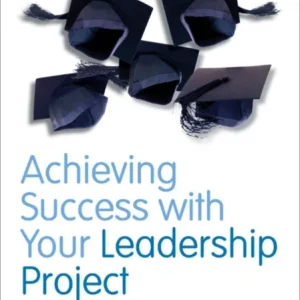 Achieving Success with your Leadership Project Achieving Success with your Leadership Project